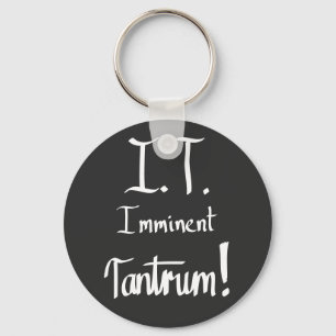 Porte-clés IT imminent Tantrum Funny Geek informatique Slogan