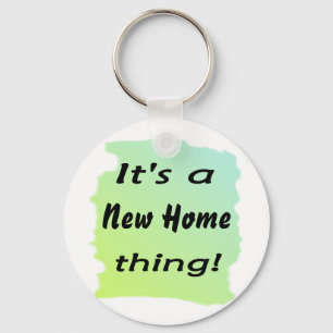 Porte-clés It's a new home thing!