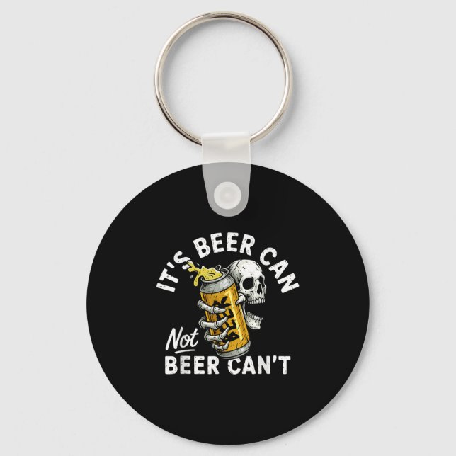 Porte-clés It's Beer Can Not Beer Can Skull Skeleton Drinking (Recto)