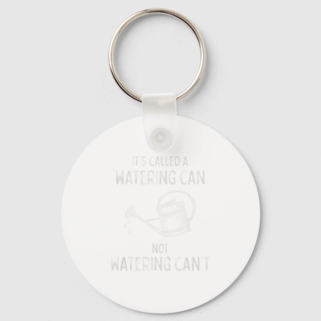 Porte-clés It's Called Watering Can Not Watering Cant Funny G (Recto)