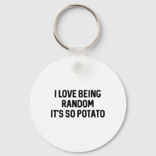 Porte-clés J'adore être aléatoire C'est tellement patate _1