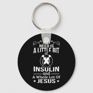 Porte-clés J'Ai Besoin D'Insuline Et De Jésus Fun Diabétique