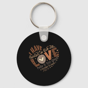 Porte-clés J'ai décidé de rester avec l'amour T-shirt Mois de
