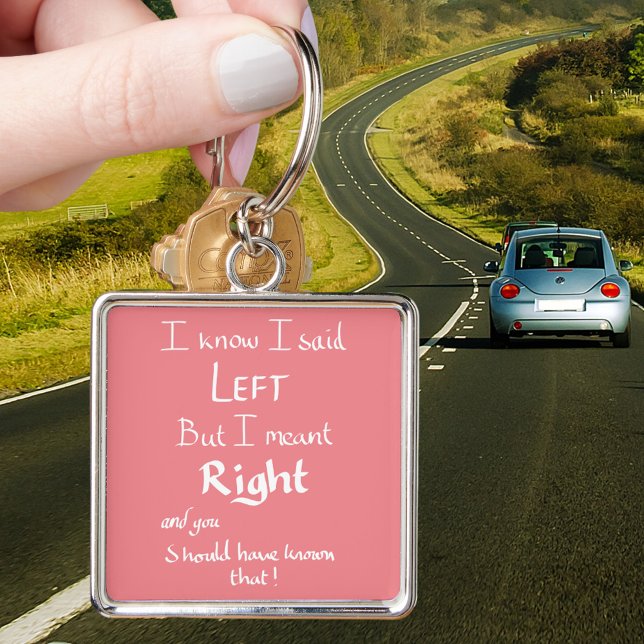 Porte-clés J'Ai Dit Laisser Drôle Instructions Argument Citat (Funny driving directions quote pink keyring)