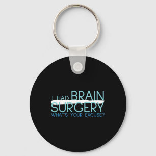 Porte-clés J'Ai Eu Chirurgie Cerveau Que Ton Excusez Tumor