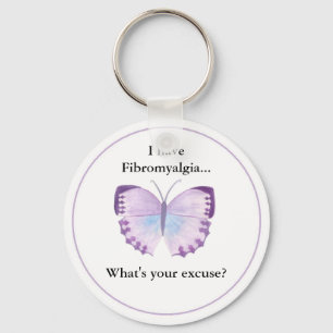 Porte-clés J'ai la fibromyalgie… ce qui est votre excuse ?