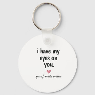 Porte-clés J'ai les yeux sur toi, conception de cadeau de por