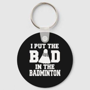Porte-clés J'Ai Mis Les Mauvais Dans Badminton Funny Badminto