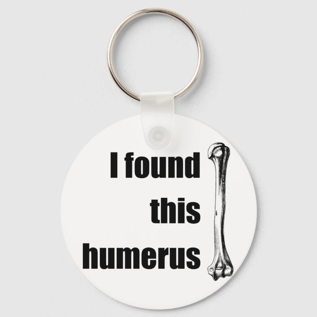 Porte-clés J'Ai Trouvé Cet Humère (Recto)