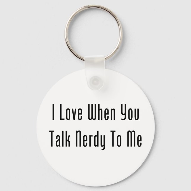 Porte-clés J'Aime Quand Tu Me Parles Nerdy (Recto)
