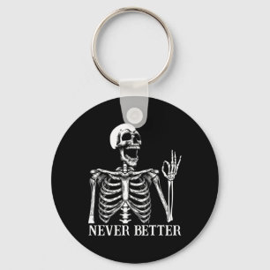 Porte-clés Jamais Mieux Skeleton Drôle Skull Halloween Femmes