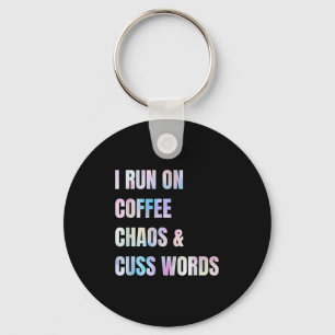 Porte-clés Je Cours Sur Café Chaos Et Cuss Mots Drôle Citatio