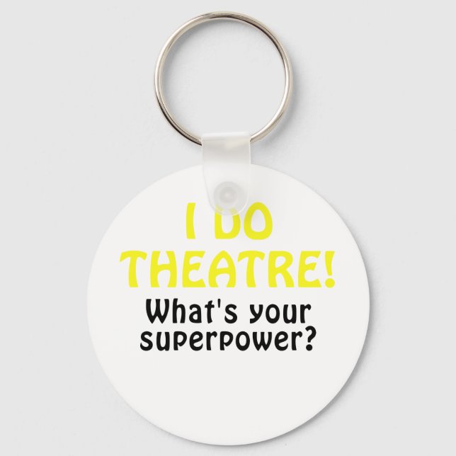 Porte-clés Je Fais Du Théâtre Quitte Ta Superpuissance (Recto)