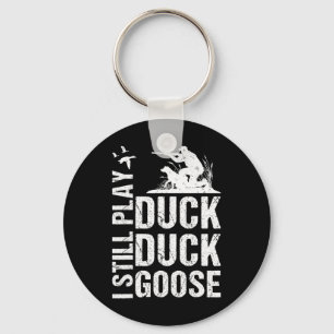 Porte-clés Je Joue Toujours Funny Chasse Au Canard 1