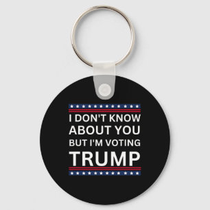Porte-clés Je ne sais pas pour vous mais je vote Trump 2024 E