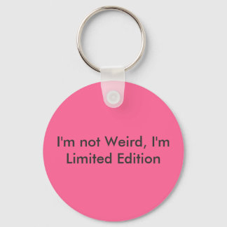 Porte-clés Je ne suis pas bizarre, je suis Limited Edition