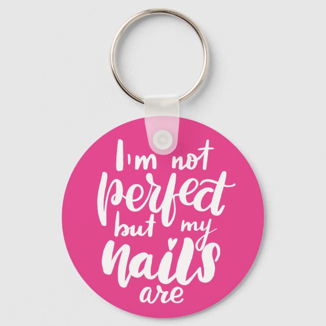 Porte-clés Je ne suis pas parfait, mais mes ongles sont (Recto)