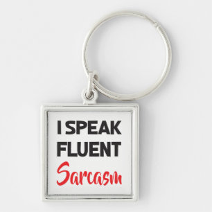Porte-clés Je parle Sarcasme Fluent Amusant Attitude Citation