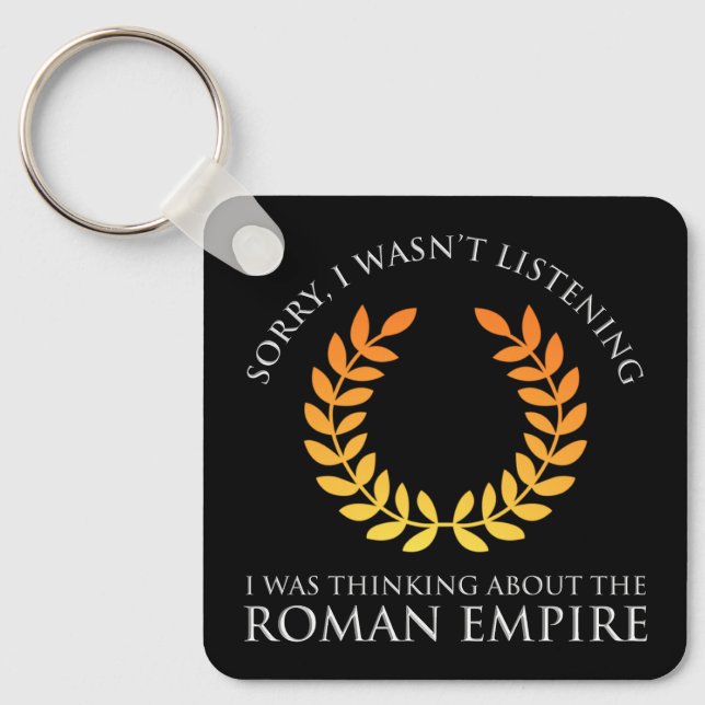Porte-clés Je Pensais À L'Empire Romain (Recto)