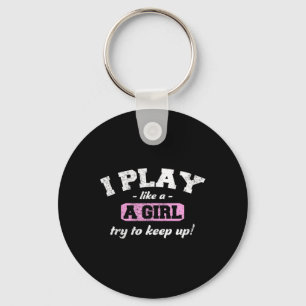 Porte-clés Je Sais Que Je Joue Comme Une Fille - Sport Fun So