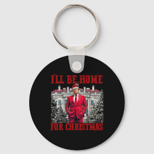Porte-clés Je serai à la maison pour Noël Trump Funny Père No