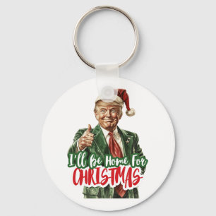 Porte-clés Je serai à la maison pour Noël Voter Trump 2024 El