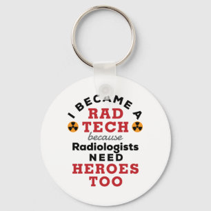 Porte-clés Je suis devenu un Rad Tech amusant Technologue Rad