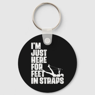Porte-clés Je suis juste ici pour les pieds dans les sangles
