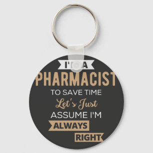 Porte-clés Je suis pharmacien pour gagner du temps Supposons 