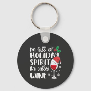 Porte-clés Je suis plein d'esprit de Noël C'est appelé Vin No