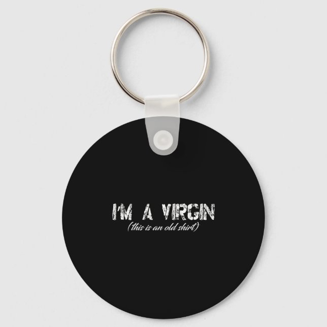 Porte-clés Je Suis Une Vierge C'Est Une Vielle Chemise Graphi (Recto)
