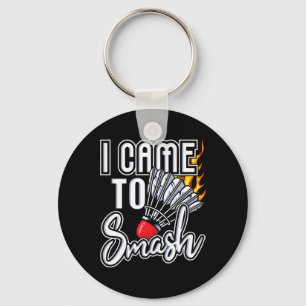 Porte-clés Je Suis Venu À Smash - Joueur Badminton Navette Bi