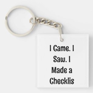 Porte-clés Je suis venu. J'ai vu. J'ai fait une liste de cont