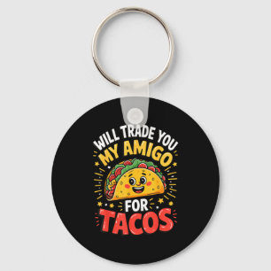 Porte-clés Je troquerai mon amigo contre des tacos