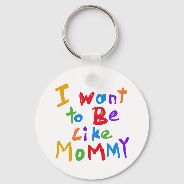 Porte-clés Je veux être comme maman (Recto)