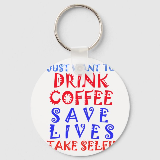 Porte-clés Je veux juste boire du café (Recto)