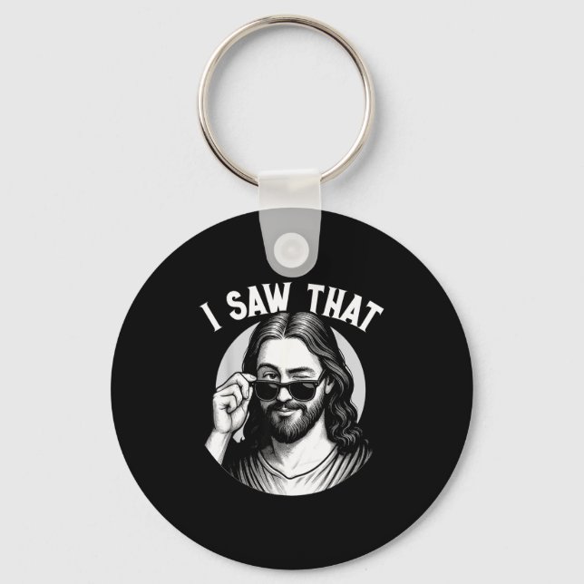 Porte-clés Jesus, I Saw That, Funny Jesus Meme Quote, Christi (Recto)