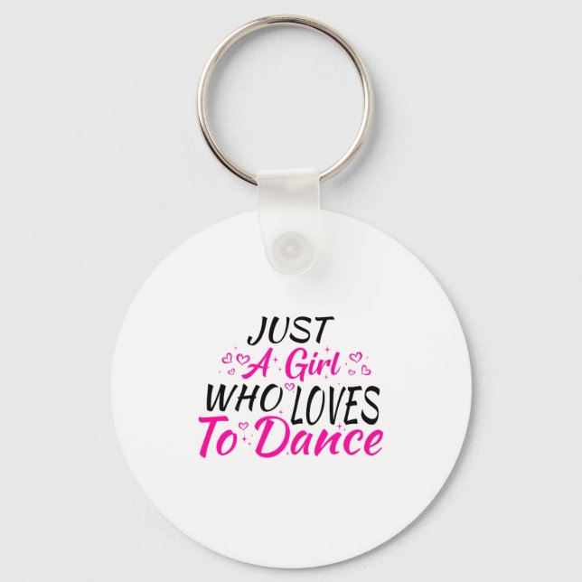 Porte-clés Just A Girl Who Loves To Dance  (Recto)