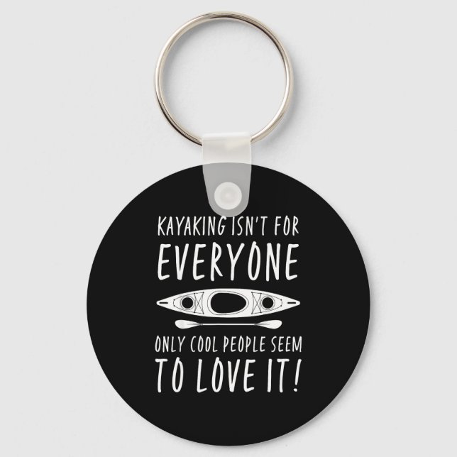 Porte-clés Kayaking Isn't For Everyone Only Cool People Seem  (Recto)