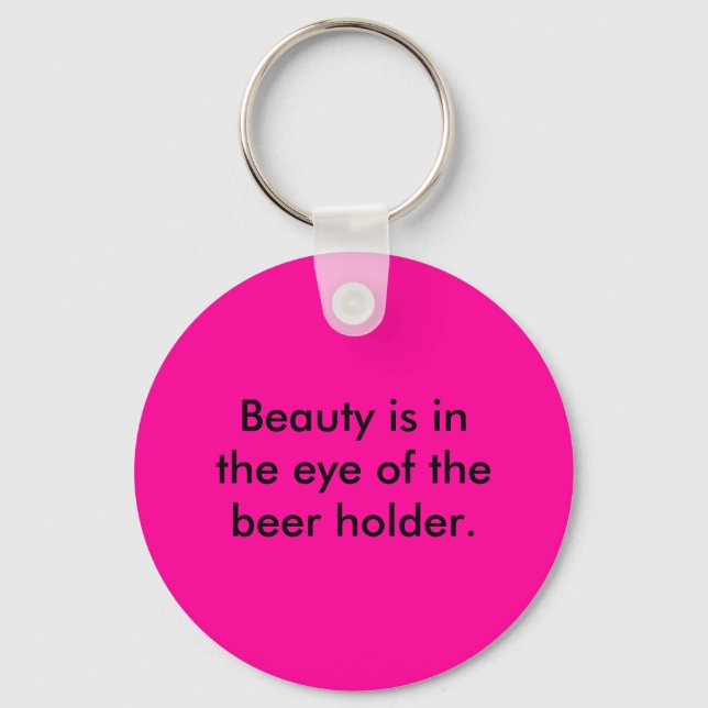Porte-clés La beauté est dans l'oeil du brasseur de bière. (Recto)