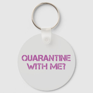 Porte-clés La quarantaine avec moi ?