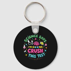 Porte-clés La Science Dit Que Je Vais Écraser Ce Test D'Ensei