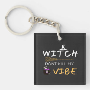 Porte-clés La sorcière ne tue pas ma vibe