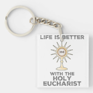Porte-clés La vie est meilleure avec la sainte Eucharistie