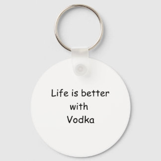 Porte-clés La Vie Est Meilleure Avec La Vodka