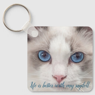 Porte-clés La vie est meilleure avec mon Porte - clé Ragdoll