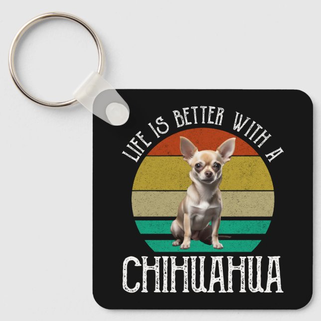 Porte-clés La Vie Est Meilleure Avec Un Chihuahua (Recto)