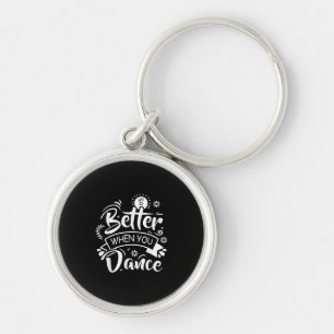 Porte-clés La vie est meilleure quand on danse Danseur drôle