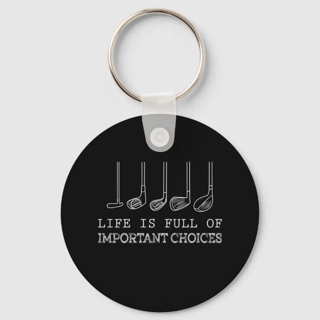 Porte-clés La Vie Est Pleine De Choix Importants Golf (Recto)