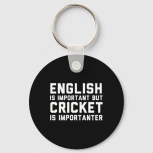 Porte-clés L'anglais est important mais le cricket est plus i